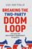 Breaking the Two-Party Doom Loop: the Case for Multiparty Democracy in America Format: Paperback