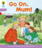 Oxford Reading Tree: Level 1+: More First Sentences A: Go on Mum