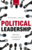 Political Leadership: Themes, Contexts, and Critiques