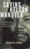 Saving Nelson Mandela: The Rivonia Trial and the Fate of South Africa