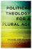 Political Theology for a Plural Age