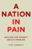 Nation in Pain: Healing Our Biggest Health Problem