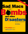 Sad Macs, Bombs, and Other Disasters: and What to Do About Them