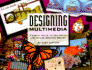 Designing Multimedia: a Visual Guide to Multimedia and Online Graphic Design