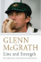 Line and Strength: the Complete Story By Glenn McGrath and Daniel Lane