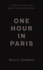 One Hour in Paris: A True Story of Rape and Recovery