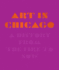 Art in Chicago: a History From the Fire to Now
