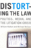 Distorting the Law: Politics, Media, and the Litigation Crisis (Chicago Series in Law and Society)