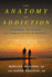Anatomy of Addiction: Overcoming the Triggers That Stand in the Way of Recovery