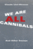 We Are All Cannibals: and Other Essays (European Perspectives: a Series in Social Thought and Cultural Criticism)