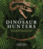 The Dinosaur Hunters: the Extraordinary Story of the Discovery of Prehistoric Life (American Museum of Natural History)