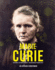 Curie: the Pioneer, the Nobel Laureate, the Discoverer of Radioactivity (Great Thinkers)