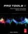 Pro Tools 8: Music Production, Recording, Editing, and Mixing