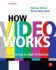 How Video Works, Second Edition: From Analog to High Definition