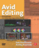 Avid Editing: a Guide for Beginning and Intermediate Users