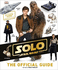 Solo a Star Wars Story the Official Guide