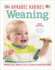 Weaning: New Edition-What to Feed, When to Feed and How to Feed Your Baby