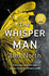 The Whisper Man: the Chilling Must-Read Richard & Judy Thriller Pick
