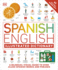 Spanish English Illustrated Dictionary: A Bilingual Visual Guide to Over 10,000 Spanish Words and Phrases