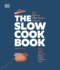 The Slow Cook Book: 200 Oven & Slow Cooker Recipes