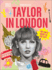 Taylor in London the Fans Guide to the