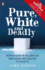 Pure White and Deadly