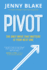 Pivot: the Only Move That Matters is Your Next One