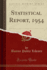 Statistical Report, 1954 (Classic Reprint)
