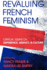 Revaluing French Feminism: Critical Essays on Difference, Agency, and Culture