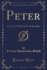 Peter a Novel of Which He is Not the Hero Classic Reprint