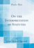 On the Interpretation of Statutes (Classic Reprint)