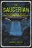 The Saucerian: Ufos, Men in Black, and the Unbelievable Life of Gray Barker