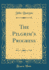 The Pilgrim's Progress Classic Reprint