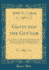 Gotty and the Guv''Nor: a True Narrative of Gotty''S Doings Ashore Afloat, With an Account of His Voyage of Discovery on a Shrimping Bawley in the English Channel (Classic Reprint)