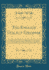 The English Dialect Grammar: Comprising the Dialects of England, of the Shetland and Orkney Islands, and of Those Parts of Scotland, Ireland and Wales Where English is Habitually Spoken (Classic Reprint)