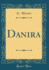 Danira (Classic Reprint)