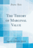 The Theory of Marginal Value (Classic Reprint)