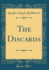 The Discards (Classic Reprint)