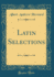 Latin Selections (Classic Reprint)