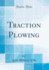 Traction Plowing (Classic Reprint)