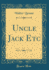 Uncle Jack Etc (Classic Reprint)