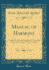Manual of Harmony: a Practical Guide to Its Study Prepared Especially for the Conservatory of Music at Leipzig (Classic Reprint)