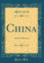 China: and Her Mysteries (Classic Reprint)