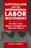 Nationalism and the International Labor Movement: the Idea of the Nation in Socialist and Anarchist Theory