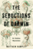 The Seductions of Darwin: Art, Evolution, Neuroscience