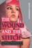 The Wound and the Stitch: a Genealogy of the Female Body From Medieval Iberia to Socal Chicanx Art (Rsa Series in Transdisciplinary Rhetoric)