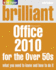 Brilliant Office 2010 for the Over 50s