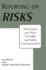 Reporting on Risks: Practice and Ethics of Health and Safety Communication