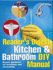 Kitchen and Bathroom Diy Manual: Expert Guidance on Renewing and Renovating Kitchens and Bathrooms (Readers Digest)