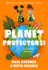 Planet Protectors: 52 Ways to Look After Gods World
